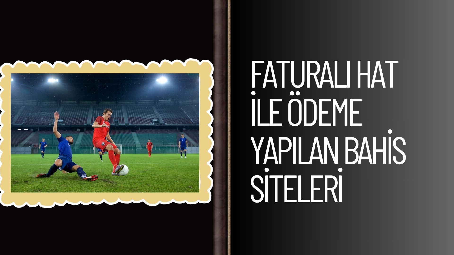 Faturalı Hat ile Ödeme Yapılan Bahis Siteleri